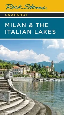Rick Steves Snapshot Milano și lacurile italiene - Rick Steves Snapshot Milan & the Italian Lakes