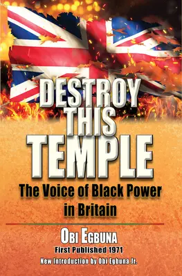 Dăruiește acest templu: Vocea Black Power în Anglia - Destroy This Temple: The Voice of Black Power in England