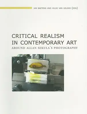 Realismul critic în arta contemporană: În jurul fotografiei lui Allan Sekula - Critical Realism in Contemporary Art: Around Allan Sekula's Photography