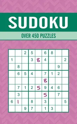 Sudoku: Peste 450 de puzzle-uri - Sudoku: Over 450 Puzzles