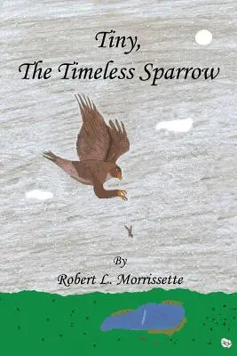 Tiny, vrabia atemporală - Tiny, the Timeless Sparrow