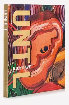 Nick Cave: Până când - Nick Cave: Until