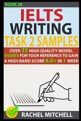 Ielts Writing Task 2 Samples: Peste 35 de modele de eseuri de înaltă calitate pentru referință pentru a obține un scor de bandă mare 8.0+ în 1 săptămână - Ielts Writing Task 2 Samples: Over 35 High-Quality Model Essays for Your Reference to Gain a High Band Score 8.0+ in 1 Week