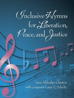 Imnuri incluzive pentru eliberare, pace și justiție - Inclusive Hymns For Liberation, Peace and Justice