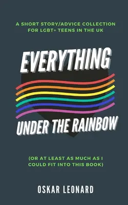 Totul sub curcubeu: (sau cel puțin cât de mult am putut încăpea în această carte) - Everything Under The Rainbow: (Or At Least As Much As I Could Fit Into This Book)