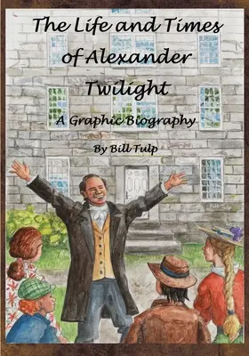 Viața și epoca lui Alexander Twilight - The Life and Times of Alexander Twilight