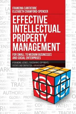 Gestionarea eficientă a proprietății intelectuale pentru întreprinderile mici și mijlocii și întreprinderile sociale: Branding IP, licențe, mărci comerciale, drepturi de autor, brevete - Effective Intellectual Property Management for Small to Medium Businesses and Social Enterprises: IP Branding, Licenses, Trademarks, Copyrights, Paten
