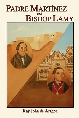 Padre Martinez și episcopul Lamy - Padre Martinez and Bishop Lamy
