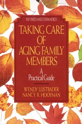 Îngrijirea membrilor vârstnici ai familiei, Ed. rev.: Ghid practic - Taking Care of Aging Family Members, Rev. Ed.: A Practical Guide
