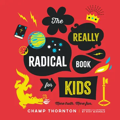 Cartea cu adevărat radicală: Mai mult adevăr, mai multă distracție - The Really Radical Book: More Truth More Fun