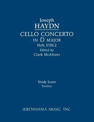 Concertul pentru violoncel în re major, Hob.VIIb: 2: Studiu - Cello Concerto in D major, Hob.VIIb: 2: Study score