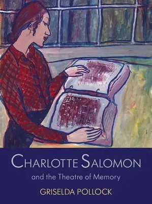 Charlotte Salomon și teatrul memoriei - Charlotte Salomon and the Theatre of Memory