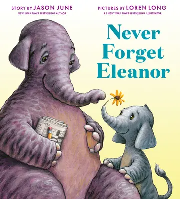 Niciodată să nu o uiți pe Eleanor - Never Forget Eleanor