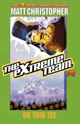 Echipa extremă nr. 4: Pe gheață subțire - The Extreme Team #4: On Thin Ice