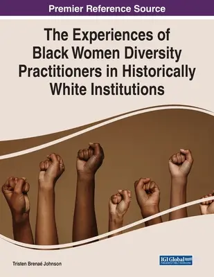 Experiențele femeilor de culoare care lucrează în domeniul diversității în instituții istorice albe - The Experiences of Black Women Diversity Practitioners in Historically White Institutions