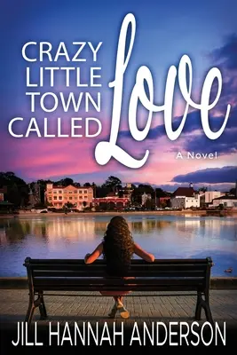 Micul oraș nebun numit dragoste - Crazy Little Town Called Love