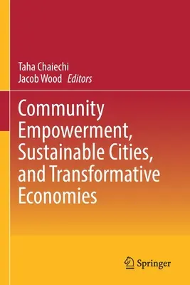 Responsabilizarea comunităților, orașe durabile și economii transformative - Community Empowerment, Sustainable Cities, and Transformative Economies