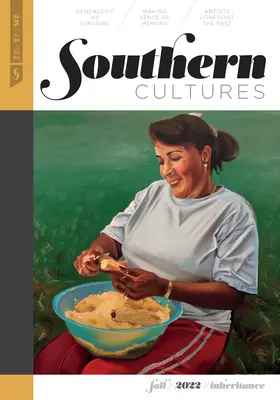 Culturi sudice: Moștenire: Volume 28, Number 3 - Fall 2022 Issue - Southern Cultures: Inheritance: Volume 28, Number 3 - Fall 2022 Issue