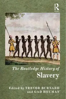 Istoria Routledge a sclaviei - The Routledge History of Slavery