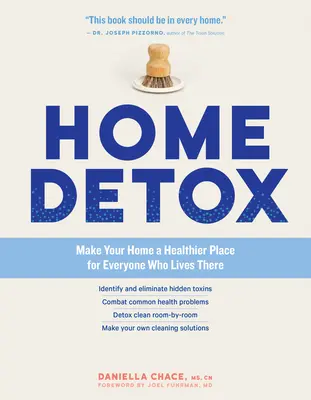Home Detox: Fă din casa ta un loc mai sănătos pentru toți cei care locuiesc acolo - Home Detox: Make Your Home a Healthier Place for Everyone Who Lives There