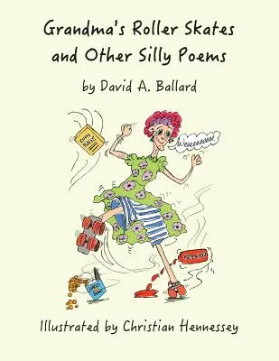 Patinele cu rotile ale bunicii și alte poezii prostești - Grandma's Roller Skates and Other Silly Poems
