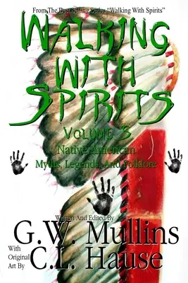 Walking With Spirits Volume 5 Mituri, legende și folclor nativ american - Walking With Spirits Volume 5 Native American Myths, Legends, And Folklore