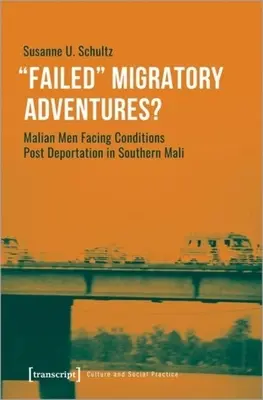 Aventuri migratorii eșuate?: Bărbați malieni care se confruntă cu condițiile de după deportare în sudul Mali - Failed Migratory Adventures?: Malian Men Facing Conditions Post Deportation in Southern Mali
