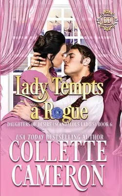 Lady Tempts a Rogue: Un dulce roman istoric de Regență - Lady Tempts a Rogue: A Sweet Historical Regency Romance