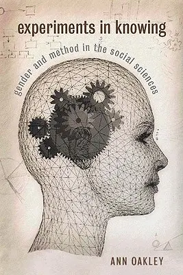 Experimente în cunoaștere: Gen și metodă în științele sociale - Experiments in Knowing: Gender and Method in the Social Sciences