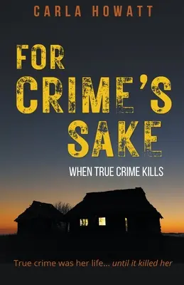 De dragul crimei: Când crimele adevărate ucid - For Crime's Sake: When True Crime Kills