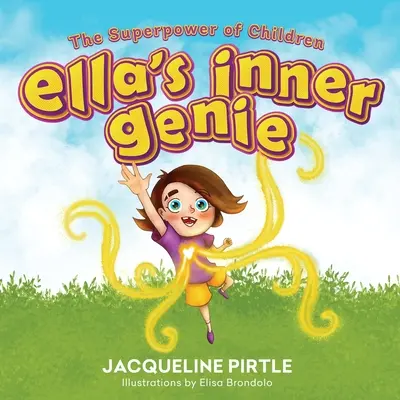 Ella's Inner Genie: Superputerea copiilor - Ella's Inner Genie: The Superpower Of Children