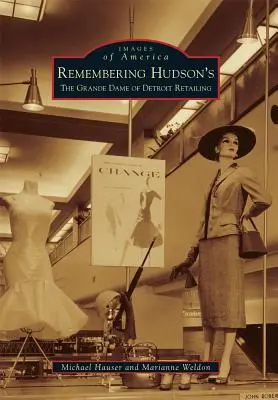 Amintirea Hudson's: Marea doamnă a comerțului cu amănuntul din Detroit - Remembering Hudson's: The Grand Dame of Detroit Retailing