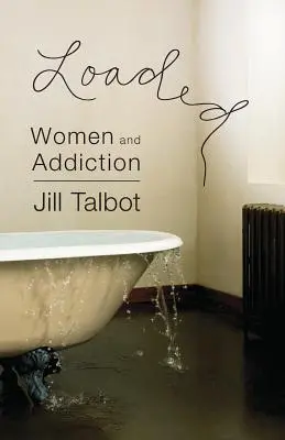Loaded: Femeile și dependența - Loaded: Women and Addiction