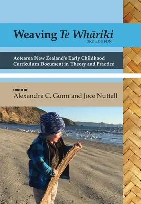 Weaving te Whāriki: Aotearoa New Zealand's early childhood curriculum document in theory and practice (3rd ed)