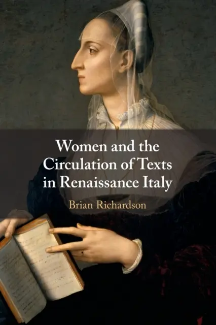 Femeile și circulația textelor în Italia Renașterii - Women and the Circulation of Texts in Renaissance Italy
