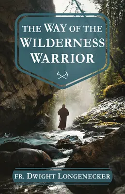 Calea războinicului din sălbăticie (The Way of the Wilderness Warrior) - The Way of the Wilderness Warrior