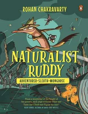 Naturalist Ruddy: Aventurier. Sleuth. Mongoose. - Naturalist Ruddy: Adventurer. Sleuth. Mongoose.