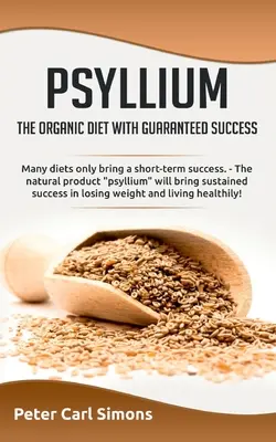 Psyllium - dieta organică cu succes garantat: Multe diete aduc doar un succes pe termen scurt. - Produsul natural psyllium va aduce un s - Psyllium - the organic diet with guaranteed success: Many diets only bring a short-term success. - The natural product psyllium will bring sustained s