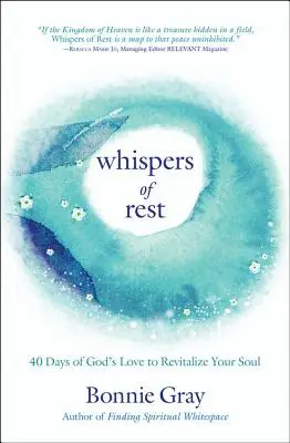 Șoapte de odihnă: 40 de zile de iubire a lui Dumnezeu pentru a-ți revitaliza sufletul - Whispers of Rest: 40 Days of God's Love to Revitalize Your Soul