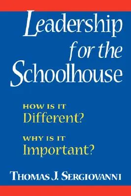 Leadership pentru școală: Prin ce este diferit? De ce este important? - Leadership for the Schoolhouse: How is It Different? Why is It Important?