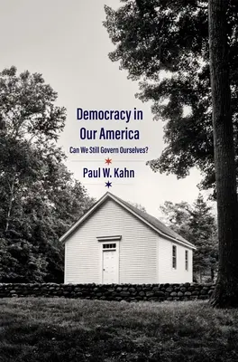 Democrația în America noastră: Ne mai putem guverna singuri? - Democracy in Our America: Can We Still Govern Ourselves?