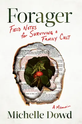 Forager: Field Notes for Surviving a Family Cult: A Memoir