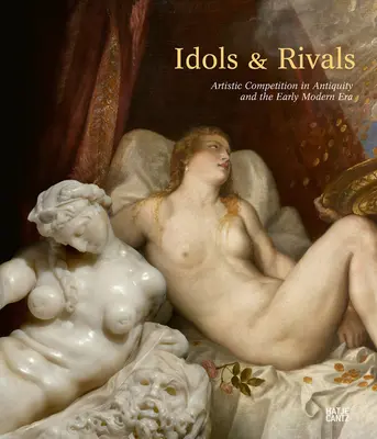 Idoli și rivali: Competiția artistică în Antichitate și la începutul epocii moderne - Idols & Rivals: Artistic Competition in Antiquity and the Early Modern Era