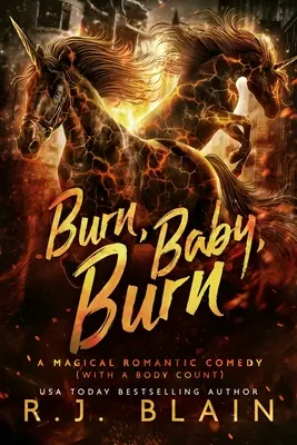 Burn, Baby, Burn: O comedie romantică magică (cu un număr de cadavre) - Burn, Baby, Burn: A Magical Romantic Comedy (with a body count)