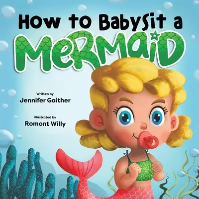 Cum să dădăcești o sirenă - How to Babysit a Mermaid