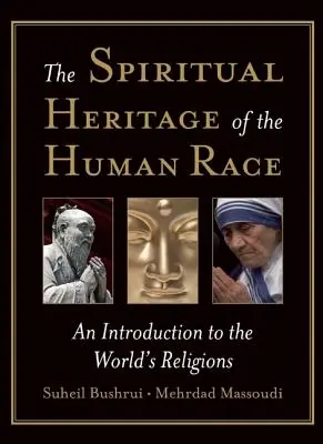Moștenirea spirituală a rasei umane: Introducere în religiile lumii (The Spiritual Heritage of the Human Race: An Introduction to the World's Religions) - The Spiritual Heritage of the Human Race: An Introduction to the World's Religions