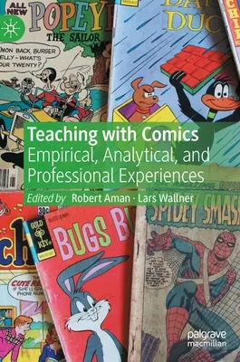 Predarea cu benzi desenate: Experiențe empirice, analitice și profesionale - Teaching with Comics: Empirical, Analytical, and Professional Experiences