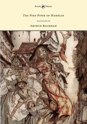 Flautistul din Hamelin - ilustrat de Arthur Rackham - The Pied Piper of Hamelin - Illustrated by Arthur Rackham