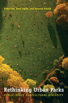 Rethinking Urban Parks: Spațiul public și diversitatea culturală - Rethinking Urban Parks: Public Space and Cultural Diversity