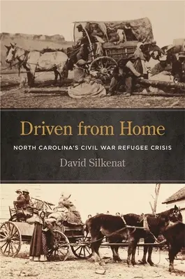 Alungat de acasă: Criza refugiaților din Carolina de Nord din timpul Războiului Civil - Driven from Home: North Carolina's Civil War Refugee Crisis